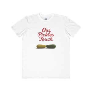 Our Pickles Touch - LGBTQ Chick-fil-a Humor - Tee Shirt